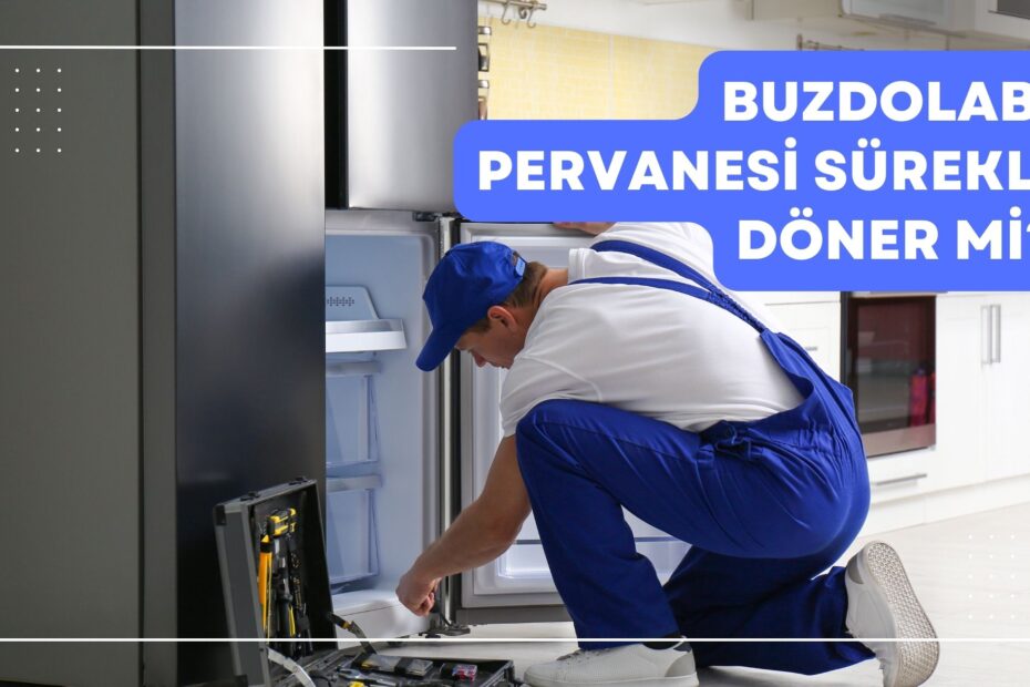 Buzdolabı Pervanesi Sürekli Döner mi