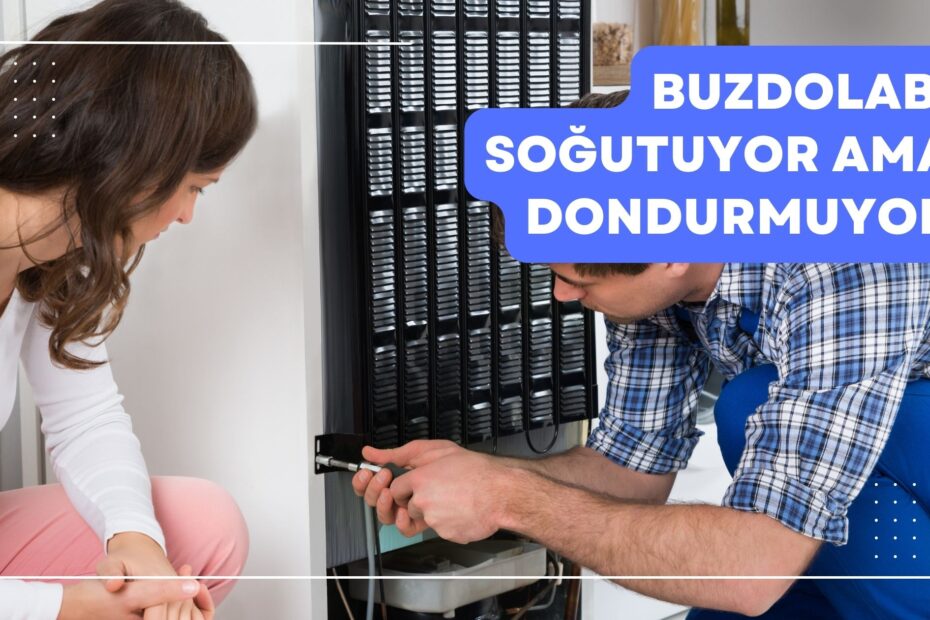 Buzdolabı Soğutuyor Ama Dondurmuyor
