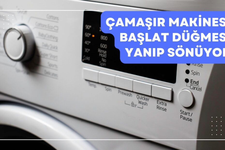 Çamaşır Makinesi Başlat Düğmesi Yanıp Sönüyor